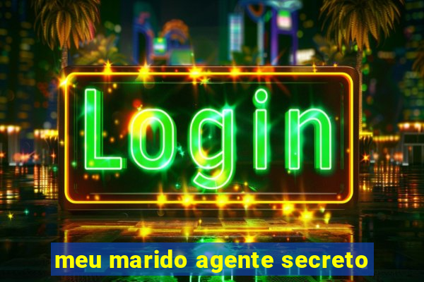 meu marido agente secreto